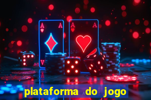 plataforma do jogo do tigrinho chinesa